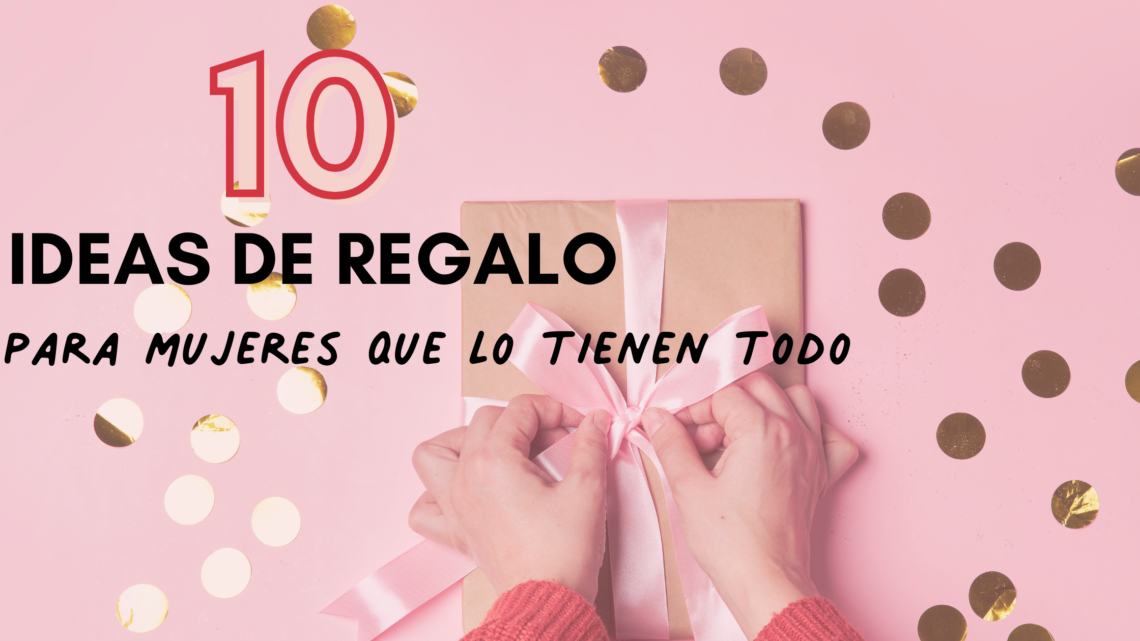 Regalos para mujer: veinte ideas para acertar